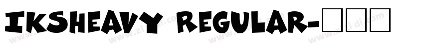 IKSHeavy Regular字体转换 IKSHeavy Regular字体转换